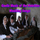 Gaelic Music of the Hebrides Waulking Songs APK