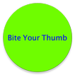 Bite Your Thumb