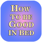 How To Be Good In Bed ícone