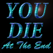 You Die At The End