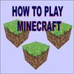 How To Play Minecraft