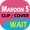 Best Cover Wait - Maroon 5