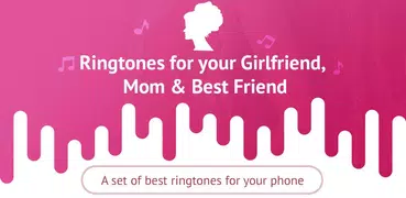 Ringtones for your Girlfriend