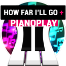 PianoPlay: HOW FAR I'LL GO + APK