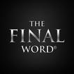 THE FINAL WORD