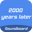 2000 Years Later Soundboard