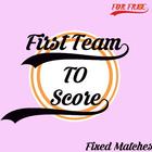 First Team To Score Fixed Matches ikona