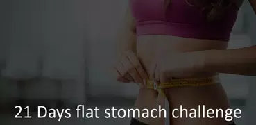21 Days Flat Stomach Challenge