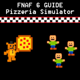 FNAF 6 : Freddy Fazbear's Pizzeria Simulator Guide aplikacja