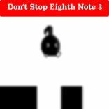 ”Don't! Stop Eighth Note New 3