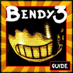 Guide Chapter 3 - Bendy and The Ink Machine