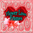 Flower Love Frames