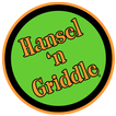 Hansel 'n Griddle