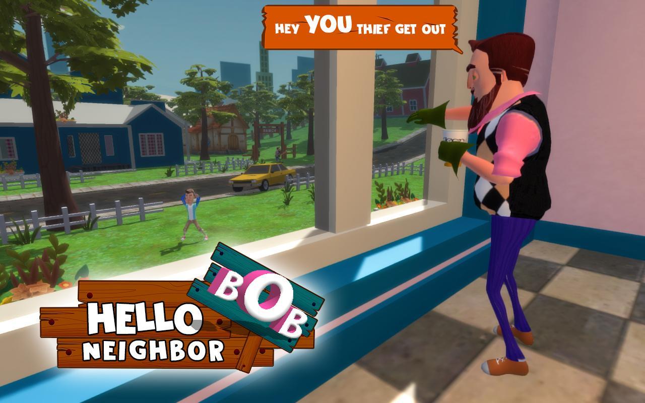 Has not my neighbor. Bob Neighbor. Hello Neighbor Bob. Hello Neighbor Android. Hello Neighbor Android APK.