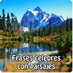 Frases celebres con paisajes