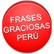 Frases Graciosas Perú
