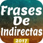 ♥NUEVO♥FRASES INDIRECTAS♥2017 icône