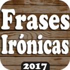 NUEVO♥♥FRASES IRóNICAS♥♥2017 아이콘