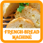 French Bread Machine Recipes ícone