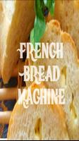 French Bread Machine Recipes Poster