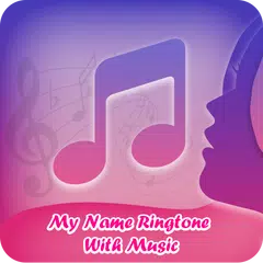 My Name Ringtones with Music APK 下載