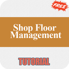 Free Shop Floor Management Tutorial ícone