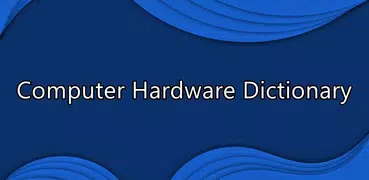 Computer Hardware Dictionary