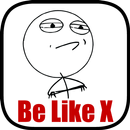 Be Like X APK