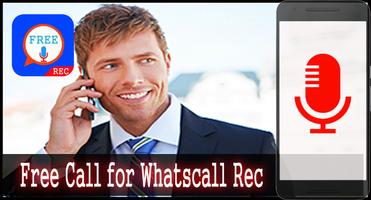 Free Call for Whatscall Rec تصوير الشاشة 1