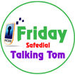 Friday Safedial Talking Tom Dialer