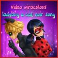 Video Miraculous Ladybug and Cat Noir Song