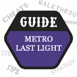Guide for Metro: Last Light