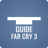 Guide for Far Cry 3