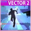 Guide for Vector 2