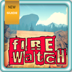 Guide For Firewatch