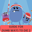 Guide For Dumb Ways to Die