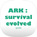 guide of ARK : survival evolved APK