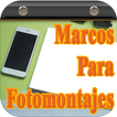 ”Marcos Para Fotomontajes