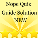 Guide for  Nope Quiz Solution APK