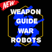 Weapons Guide for War Robots