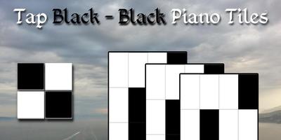 Tap Black - Black Piano Tiles Affiche