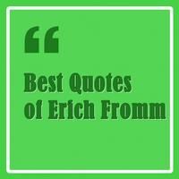 Best Quotes of Erich Fromm poster