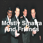 Mostly Sinatra and Friends ícone