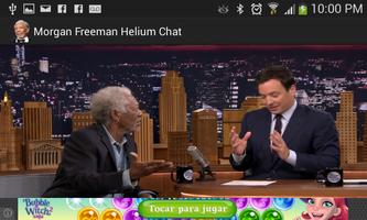 Morgan Freeman Helium Chat capture d'écran 1