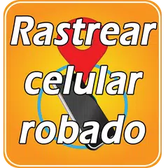 Como rastrear un celular robad アプリダウンロード