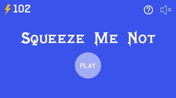 Squeeze Me Not : Most Addictive Game پوسٹر