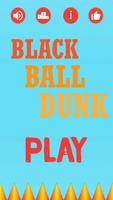 Black Ball Dunk ポスター