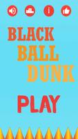 Black Ball Dunk plakat