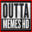 Outta HD Meme Maker