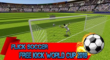 Flick Soccer : Free Kick World Cup 2018 poster